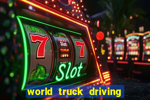 world truck driving simulator dinheiro infinito